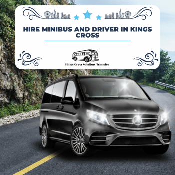 Hire Minibus and Driver in Kings Cross